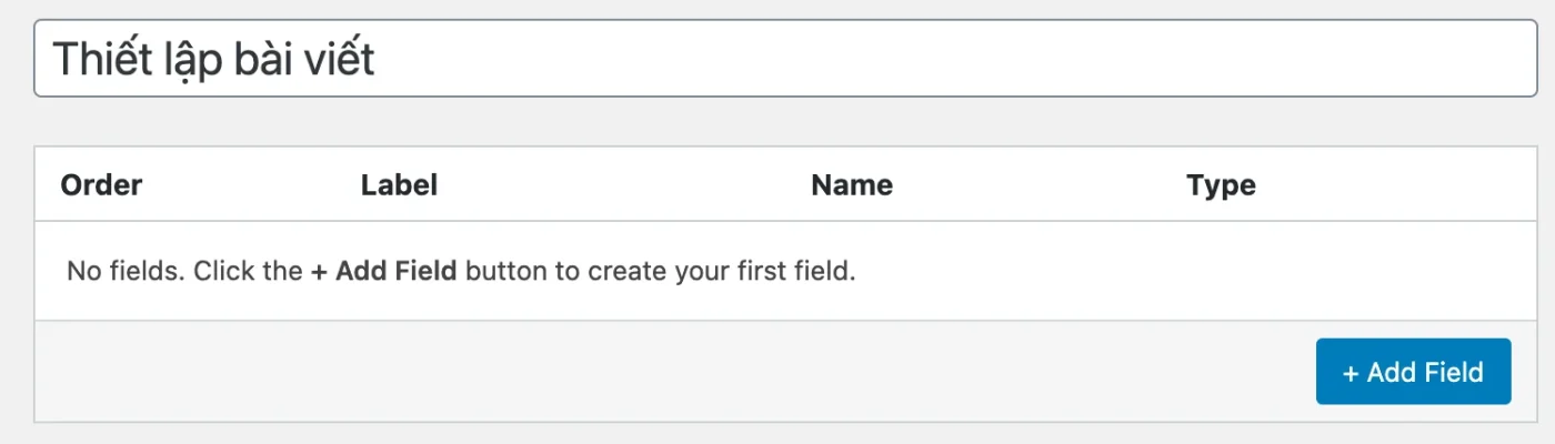 Hướng dẫn sử dụng Advanced Custom Fields toàn tập 9 Hướng dẫn sử dụng Plugin ACF - Thiết lập bài viết