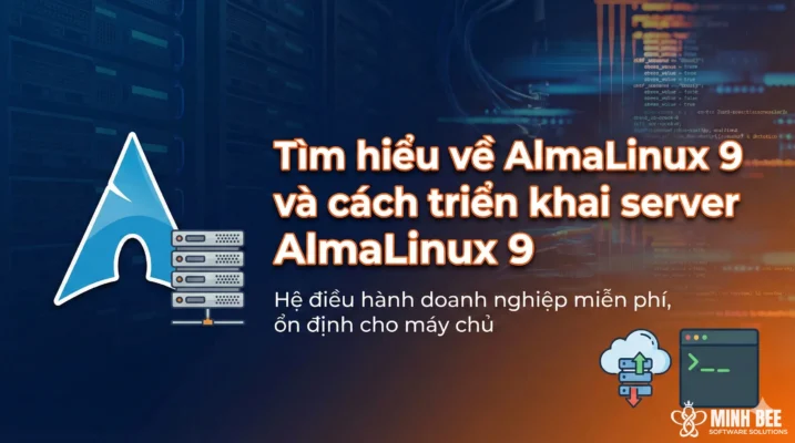 Tìm hiểu về AlmaLinux 9 và cách triển khai server AlmaLinux 9