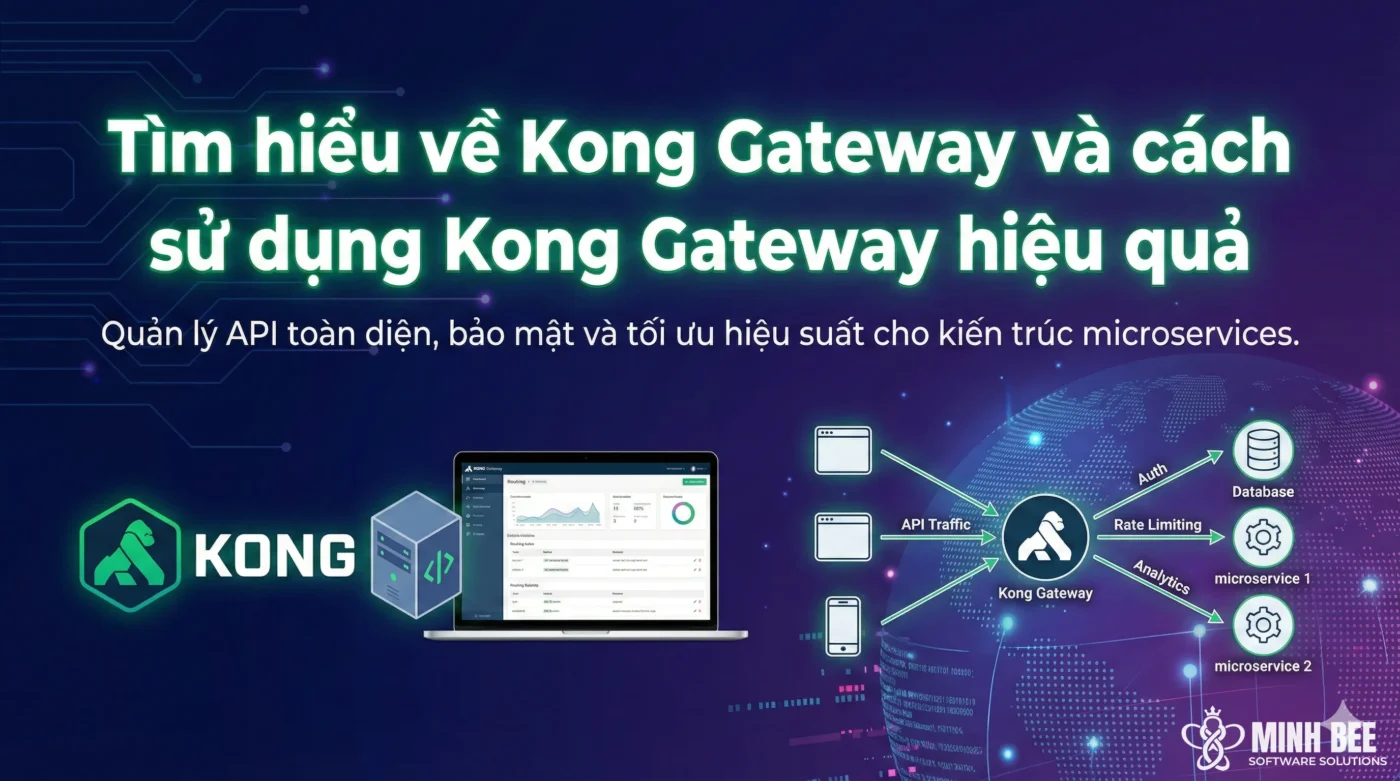 Tìm hiểu về Kong Gateway và cách sử dụng Kong Gateway hiệu quả
