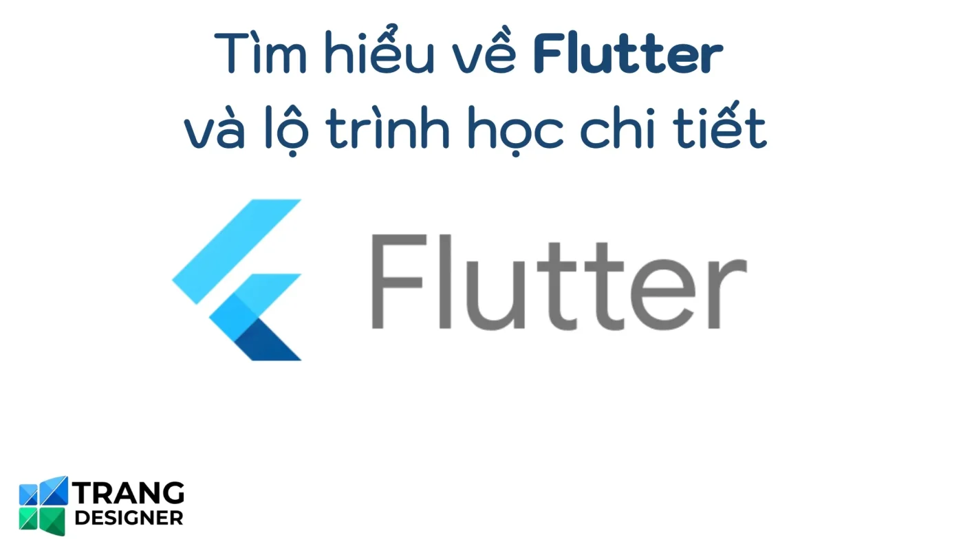 Tìm hiểu về Flutter và lộ trình học chi tiết