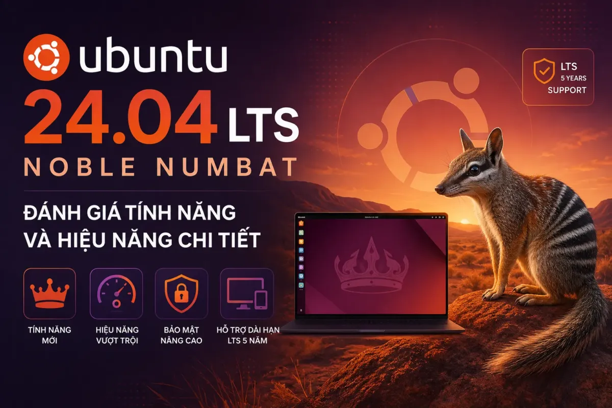 Giới thiệu Ubuntu 24.04 LTS Noble Numbat: đánh giá tính năng và hiệu năng chi tiết 3 Giới thiệu Ubuntu 24.04 LTS Noble Numbat: đánh giá tính năng và hiệu năng chi tiết