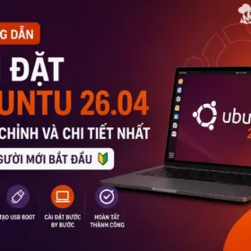 Hướng dẫn cài đặt Ubuntu 26.04 hoàn chỉnh và chi tiết nhất cho người mới bắt đầu