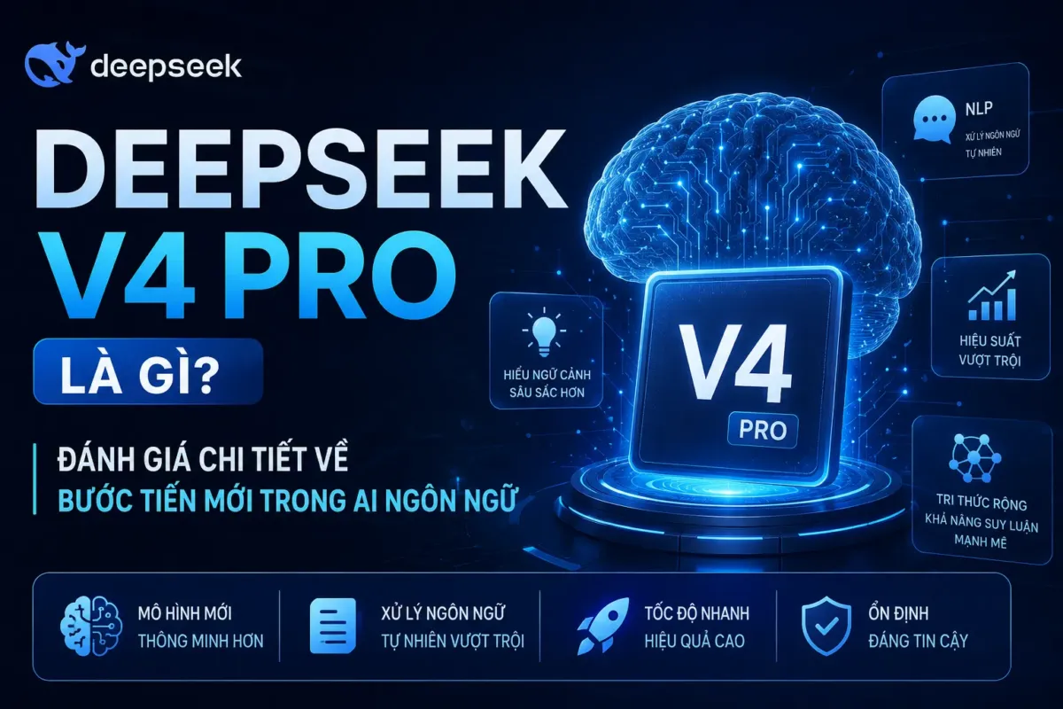 Deepseek v4 Pro là gì? Đánh giá chi tiết về bước tiến mới trong AI ngôn ngữ 2 Deepseek v4 Pro là gì? Đánh giá chi tiết về bước tiến mới trong AI ngôn ngữ